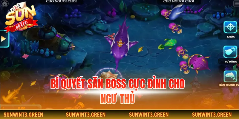 Bí quyết săn boss cực đỉnh cho ngư thủ