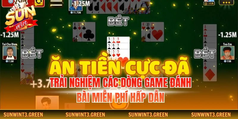 Trải nghiệm các dòng game đánh bài miễn phí hấp dẫn